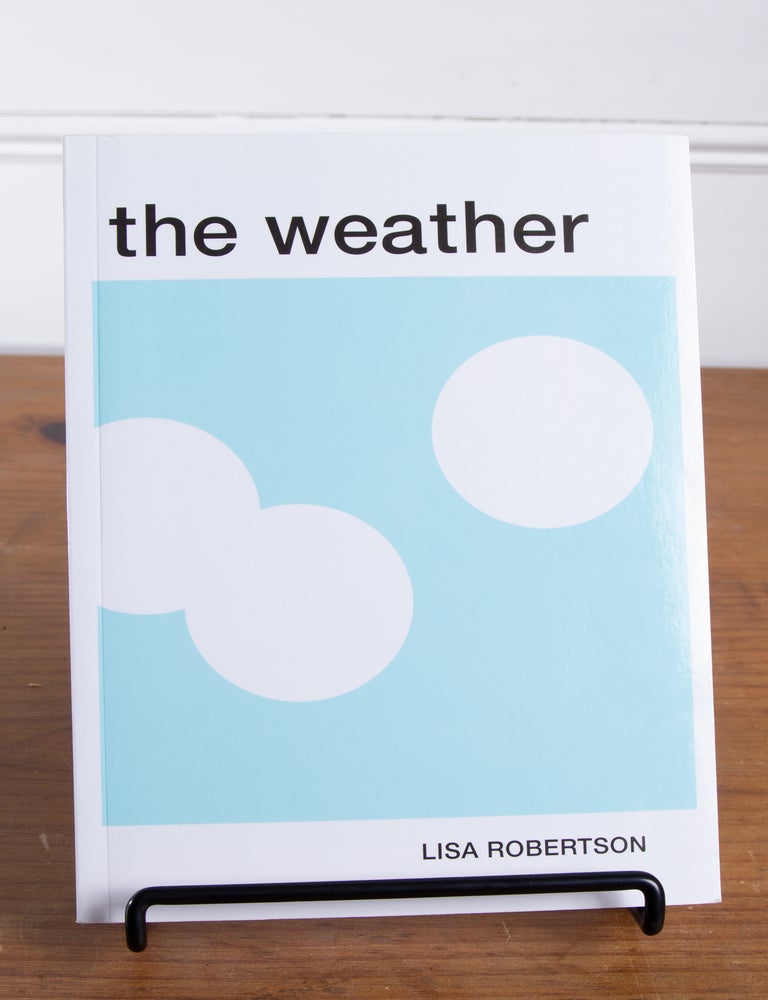 Item #250513 The Weather. Lisa Robertson.